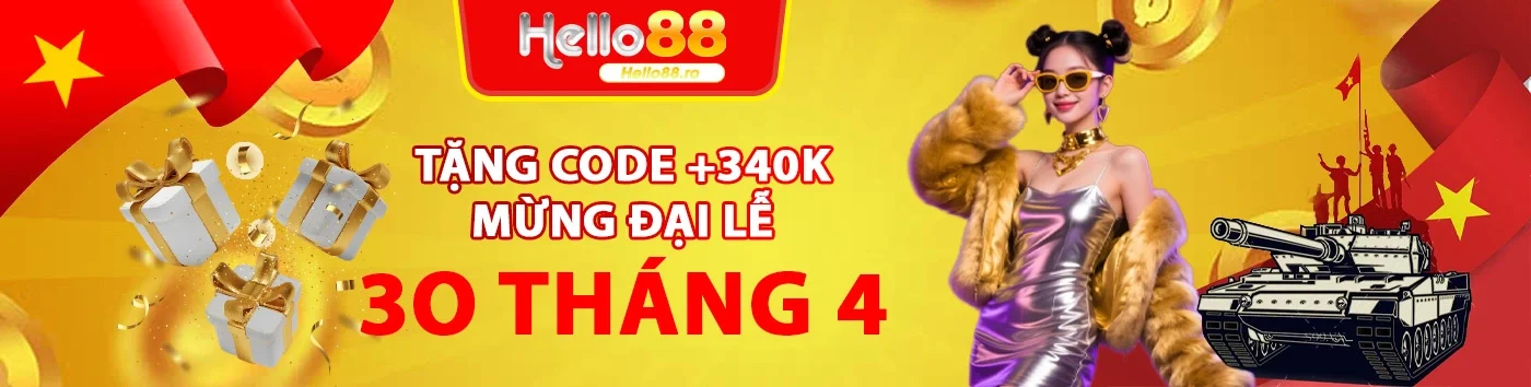 Hello88 - Nhà cái thể thao uy tín, tỷ lệ kèo cực hấp dẫn 242 Nhà cái Hello88 tặng code mừng Đại lễ 30 tháng 4